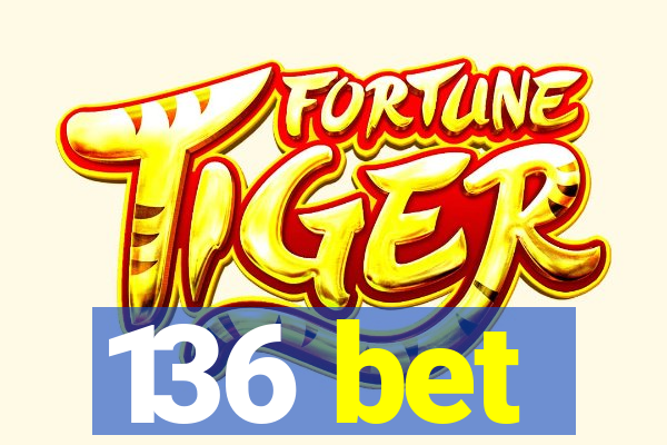 136 bet